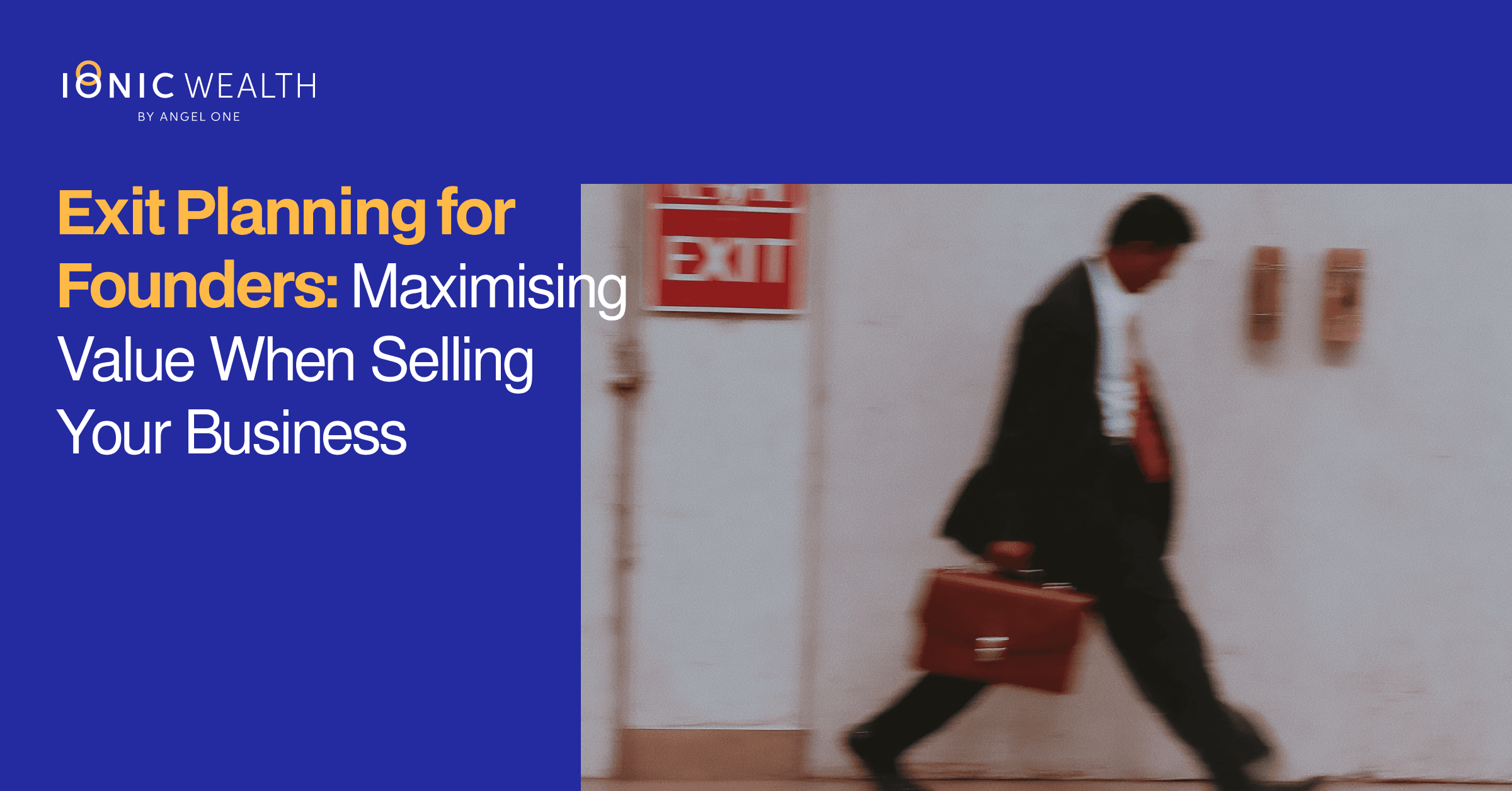 Exit Planning for Founders: Maximising Value When Selling Your Business