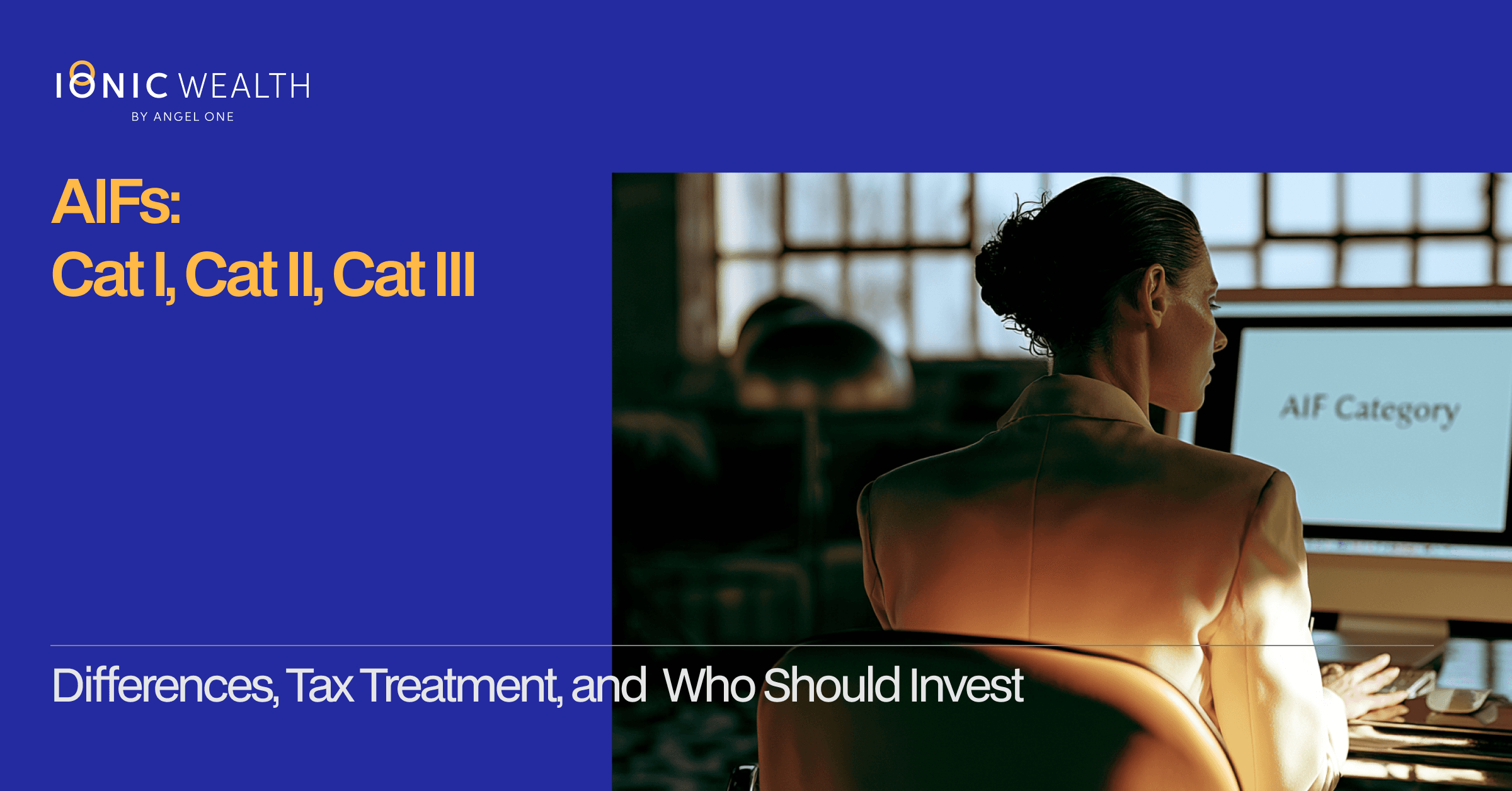 Category I vs II vs III AIF: Differences, Tax Treatment, and Who Should Invest